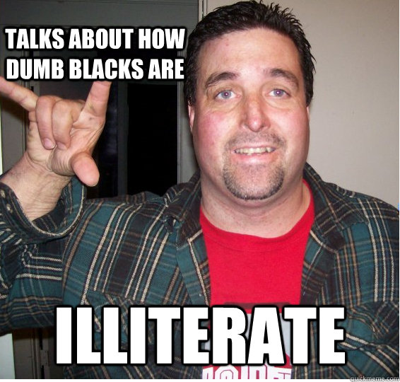 talks about how dumb blacks are illiterate - talks about how dumb blacks are illiterate  old man jeff