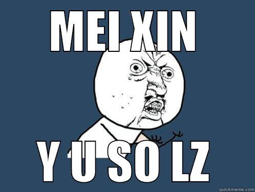 MEI XIN Y U SO LZ Y U No