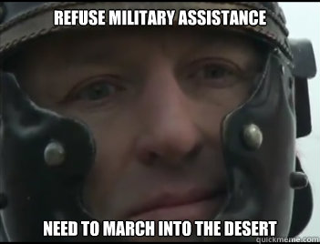 Refuse military assistance Need to march into the desert  Happy Crassus