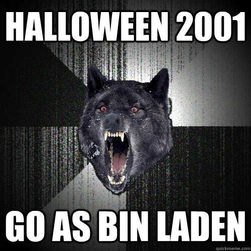 Halloween 2001 go as bin laden  Insanity Wolf