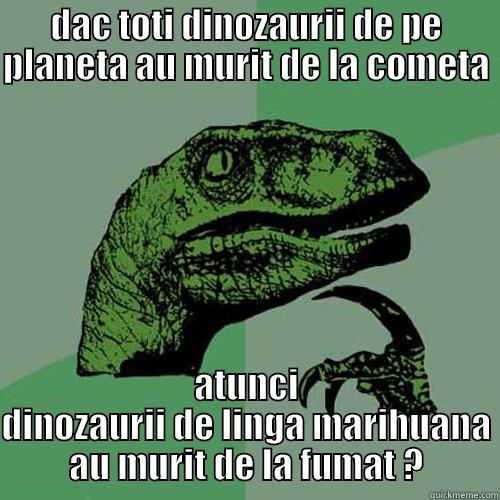 mar ii - DAC TOTI DINOZAURII DE PE PLANETA AU MURIT DE LA COMETA  ATUNCI DINOZAURII DE LINGA MARIHUANA AU MURIT DE LA FUMAT ? Philosoraptor