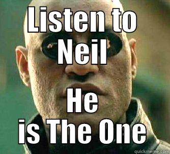 LISTEN TO NEIL HE IS THE ONE Matrix Morpheus