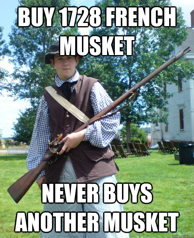 Buy 1728 French Musket Never Buys Another Musket - Buy 1728 French Musket Never Buys Another Musket  Misc