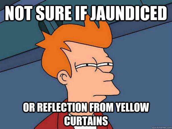 Not sure if jaundiced or reflection from yellow curtains  Futurama Fry