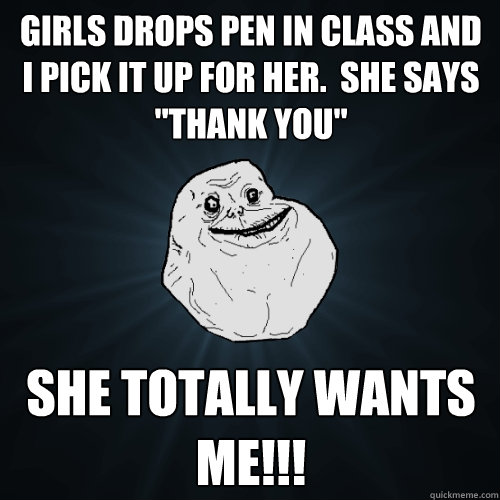 Girls drops pen in class and I pick it up for her.  She says 