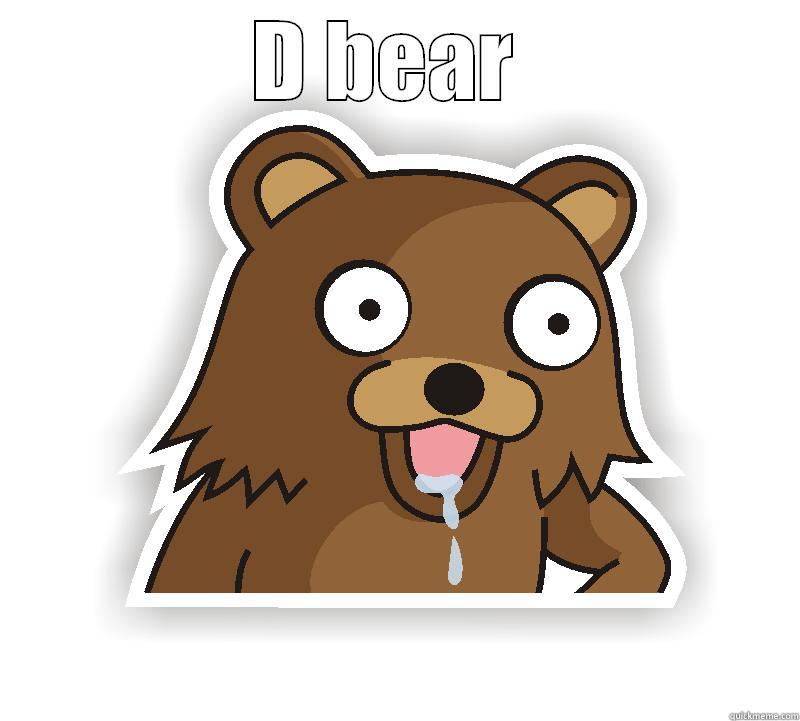 D bear  - D BEAR   Misc