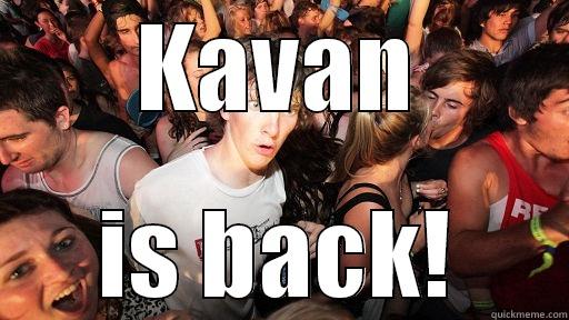 KAVAN IS BACK! Sudden Clarity Clarence