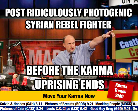 Post ridiculously photogenic Syrian rebel fighter before the karma uprising ends  Mad Karma with Jim Cramer