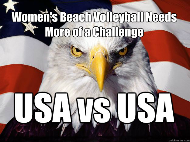 Women's Beach Volleyball Needs More of a Challenge USA vs USA  One-up America