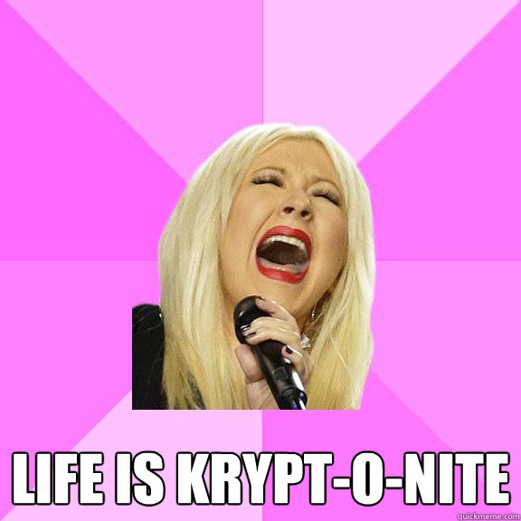  Life is krypt-o-nite  Wrong Lyrics Christina