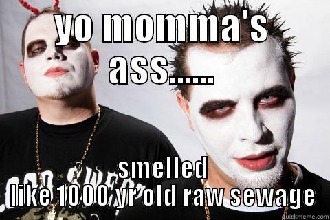 YO MOMMA'S ASS...... SMELLED LIKE 1000 YR OLD RAW SEWAGE Misc