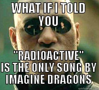 Imagine Dragons / Radioactive - WHAT IF I TOLD YOU 