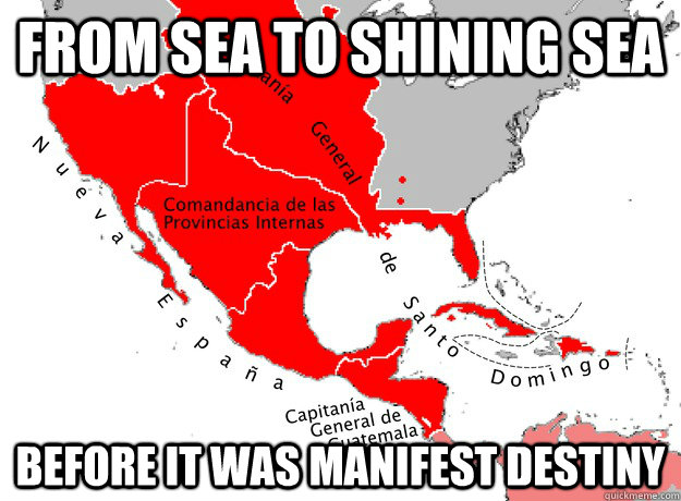 From sea to shining sea Before it was manifest destiny  Hispter New Spain