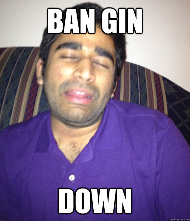 Ban Gin down  