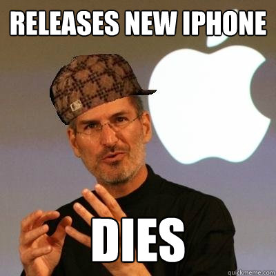 releases new Iphone dies - releases new Iphone dies  Scumbag Steve Jobs