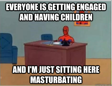 everyone is getting engaged and having children and i'm just sitting here masturbating  Spiderman Desk