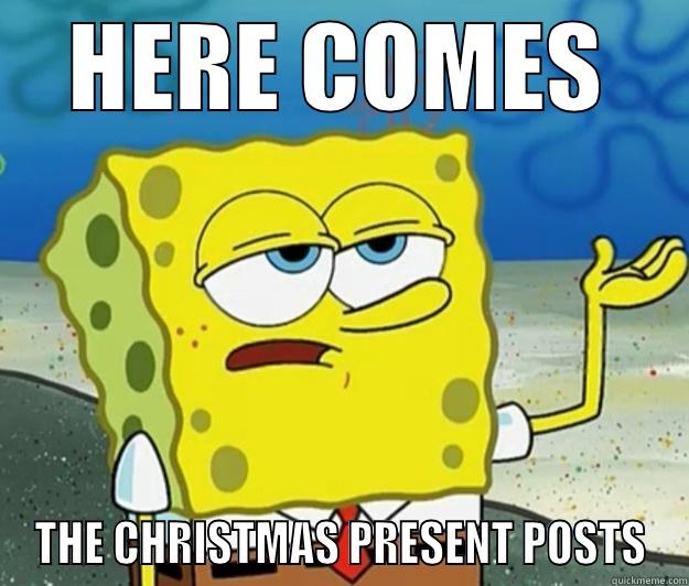 HERE COMES THE CHRISTMAS PRESENT POSTS Tough Spongebob