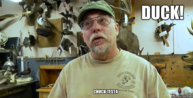 DUCK! CHUCK TESTA  