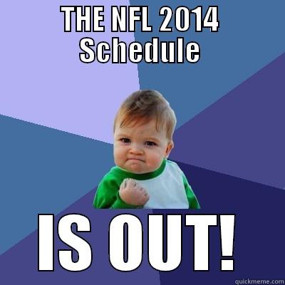 THE NFL 2014 SCHEDULE IS OUT! Success Kid