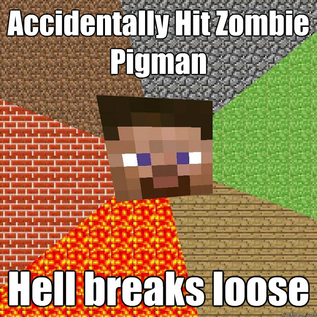 Accidentally Hit Zombie Pigman Hell breaks loose  Minecraft