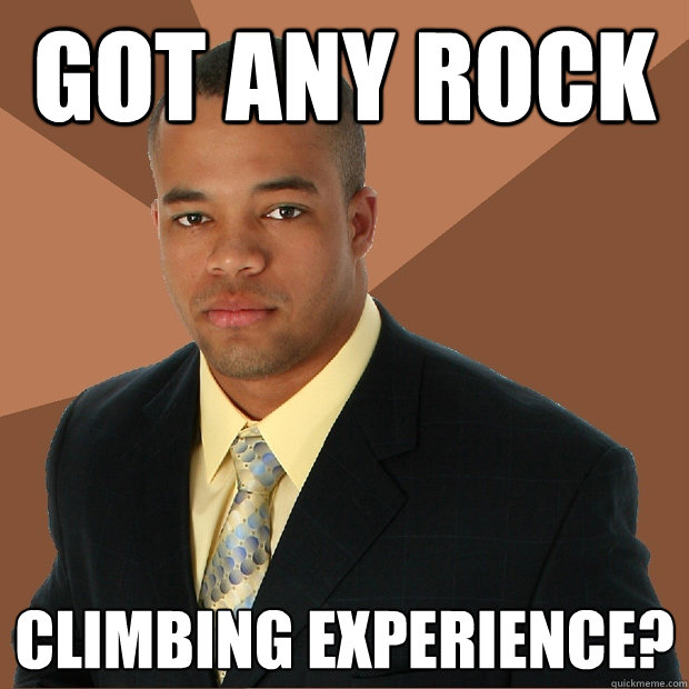 Got any rock climbing experience? - Got any rock climbing experience?  Successful Black Man