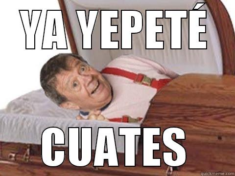 YA YEPETÉ CUATES Misc