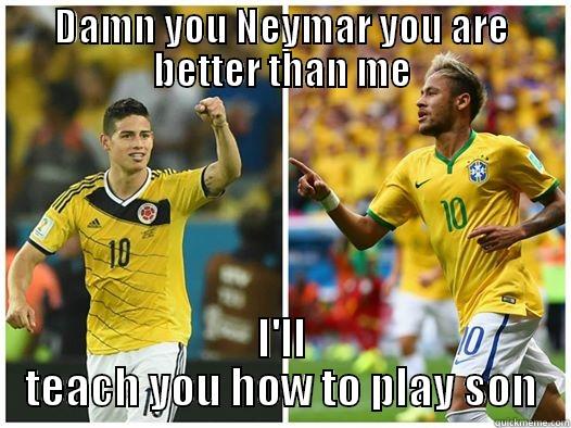 DAMN YOU NEYMAR YOU ARE BETTER THAN ME I'LL TEACH YOU HOW TO PLAY SON Misc