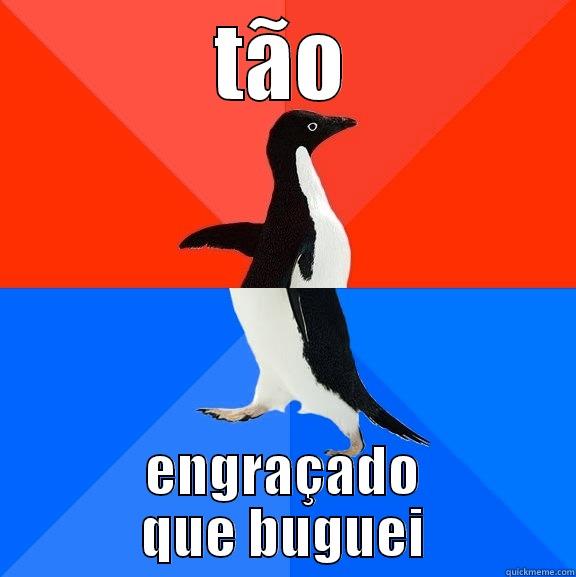 ingraçado haha - TÃO ENGRAÇADO QUE BUGUEI Socially Awesome Awkward Penguin