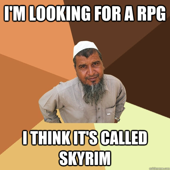 I'm looking for A RPG I think it's called Skyrim  Ordinary Muslim Man