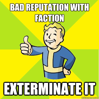 bad reputation with faction exterminate it - bad reputation with faction exterminate it  Fallout new vegas