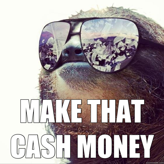  MAKE THAT CASH MONEY -  MAKE THAT CASH MONEY  Pimp Sloth