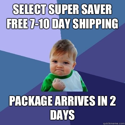 Select super saver free 7-10 day shipping Package arrives in 2 days  Success Kid