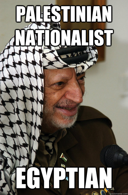 Palestinian Nationalist Egyptian - Palestinian Nationalist Egyptian  Ya$$er Arafat