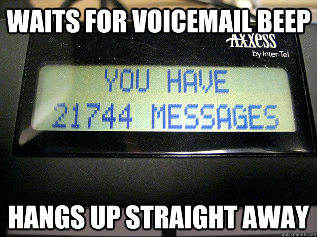 Waits for voicemail beep hangs up straight away - Waits for voicemail beep hangs up straight away  Voicemail