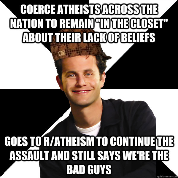 Coerce atheists across the nation to remain 