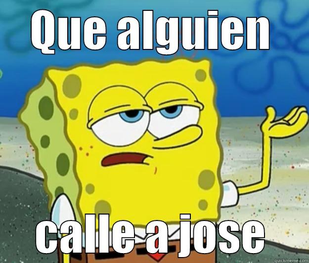 Ignoren a jose - QUE ALGUIEN CALLE A JOSE Tough Spongebob