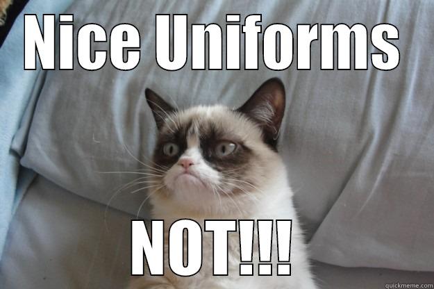 NICE UNIFORMS NOT!!! Grumpy Cat