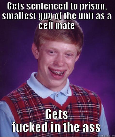 GETS SENTENCED TO PRISON, SMALLEST GUY OF THE UNIT AS A CELL MATE GETS FUCKED IN THE ASS Bad Luck Brian