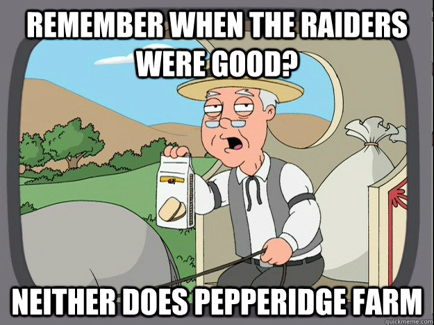 remember when the raiders were good? neither does Pepperidge farm  Pepperidge Farm Remembers