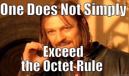 Octet Rule - ONE DOES NOT SIMPLY  EXCEED THE OCTET RULE  Boromir