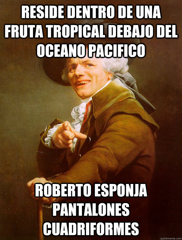 Reside dentro de una fruta tropical debajo del oceano pacifico Roberto esponja pantalones cuadriformes  Joseph Ducreux