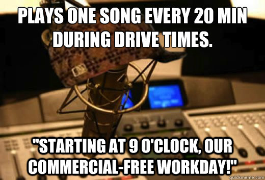 Plays one song every 20 min during drive times. 