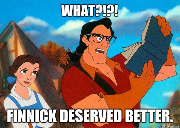 What?!?! Finnick deserved better.  Hipster Gaston