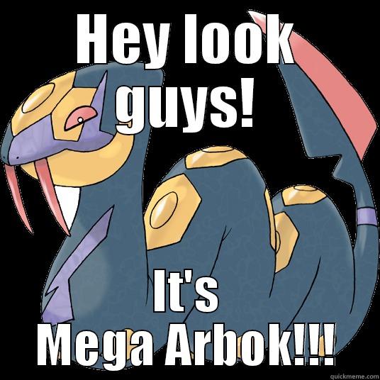 Mega Arbok! - HEY LOOK GUYS! IT'S MEGA ARBOK!!! Misc