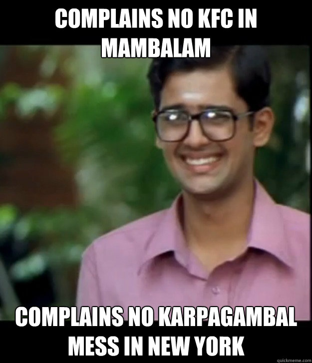 complains no kfc in mambalam complains no karpagambal mess in new york  Smart Iyer boy