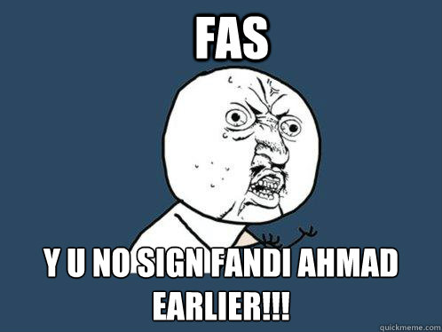 FAS y u no sign Fandi Ahmad earlier!!! - FAS y u no sign Fandi Ahmad earlier!!!  Y U No