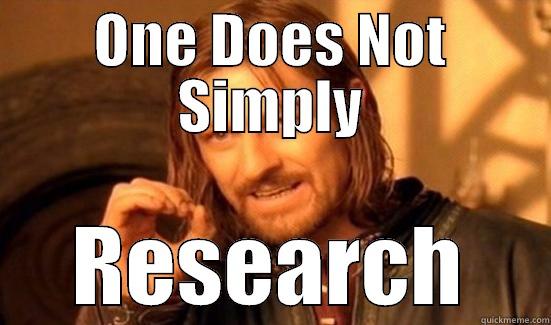 One Does Not Simple Research Quickmeme