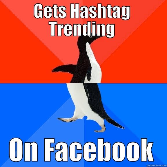 GETS HASHTAG TRENDING ON FACEBOOK Socially Awesome Awkward Penguin