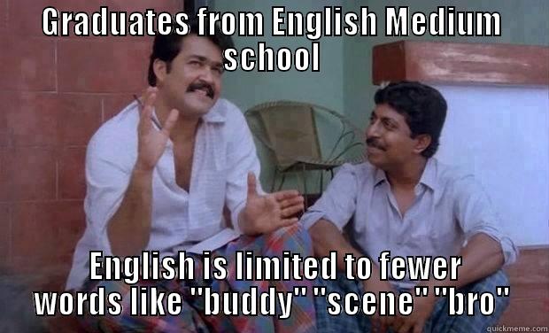 mallu teens - GRADUATES FROM ENGLISH MEDIUM SCHOOL  ENGLISH IS LIMITED TO FEWER WORDS LIKE 