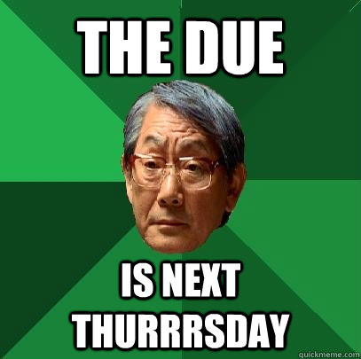 The due is next thurrrsday - The due is next thurrrsday  High Expectations Asian Father